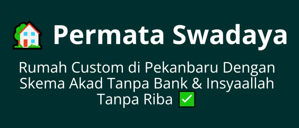 Kredit Rumah Tanpa Bank dan Riba Pekanbaru