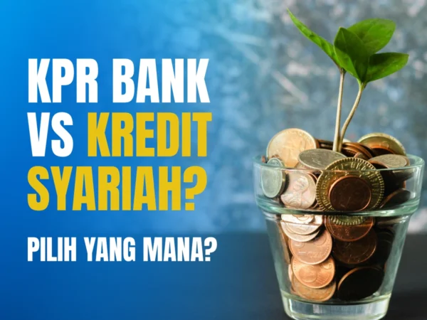 KPR Bank vs Kredit Syariah Tanpa Bank, perbandingan cicilan rumah untuk pasangan muda dengan keunggulan cicilan tetap hingga lunas tanpa riba.